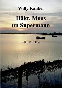 Paperback Häkt, Moos un Supermann: Lütte Vertellers [German] Book
