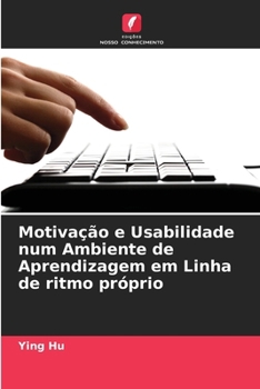 Paperback Motivação e Usabilidade num Ambiente de Aprendizagem em Linha de ritmo próprio [Portuguese] Book