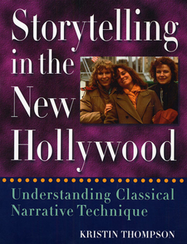 Paperback Storytelling in the New Hollywood: Understanding Classical Narrative Technique Book