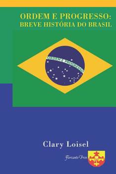 Paperback Ordem E Progresso: Breve História Do Brasil [Portuguese] Book