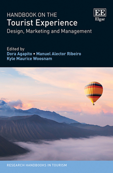 Hardcover Handbook on the Tourist Experience: Design, Marketing and Management (Research Handbooks in Tourism series) Book