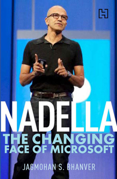 Paperback Nadella: The Changing Face of Microsoft Book