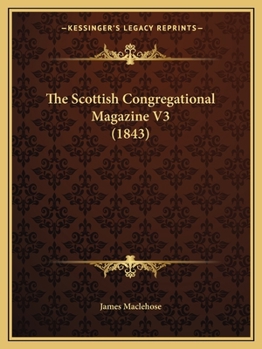 Paperback The Scottish Congregational Magazine V3 (1843) Book