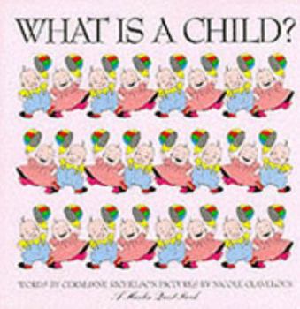 Hardcover What Is a Child? Book