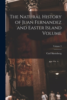 Paperback The Natural History of Juan Fernandez and Easter Island Volume; Volume 3 Book