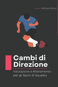 Paperback Cambi di Direzione: Valutazione e Allenamento per gli Sport di Squadra [Italian] Book