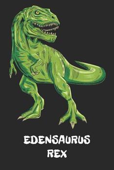 Paperback Edensaurus Rex: Eden - T-Rex Dinosaur Notebook - Blank Ruled Personalized & Customized Name Prehistoric Tyrannosaurus Rex Notebook Jou Book