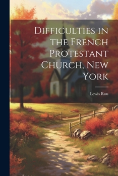 Paperback Difficulties in the French Protestant Church, New York Book