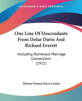 Paperback One Line Of Descendants From Dolar Davis And Richard Everett: Including Numerous Marriage Connections (1911) Book