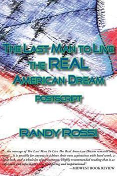 Paperback The Last Man to Live the REAL American Dream: Postscript Book