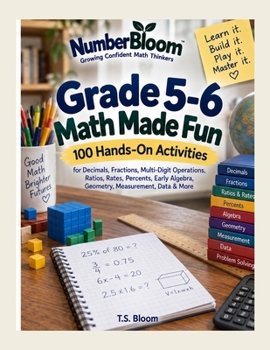 Paperback Grade 5-6 Math Made Fun: 100 Hands-On Activities for Decimals, Fractions, Multi-Digit Operations, Ratios, Rates, Percents, Early Algebra, Geometry, Me Book