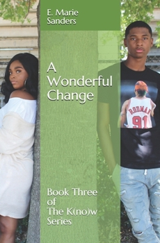A Wonderful Change: Book Three of The K(no)w Series