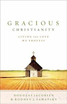 Paperback Gracious Christianity: Living the Love We Profess Book