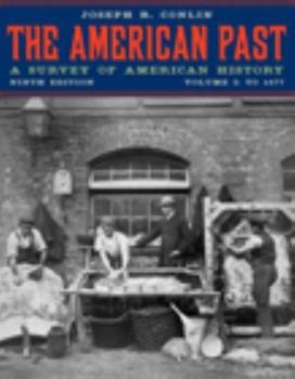 Paperback The American Past: A Survey of American History: Volume 1: To 1877 Book