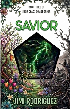 Paperback From Chaos Comes Order: Book Three: Savior Book