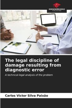 Paperback The legal discipline of damage resulting from diagnostic error Book