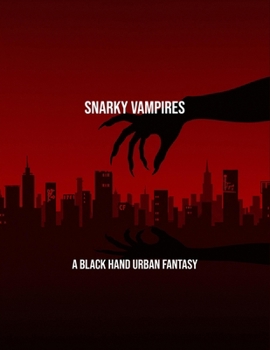 Paperback Snarky Vampires: A Black Hand Urban Fantasy Book