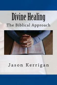 Paperback Divine Healing: The Biblical Approach Book