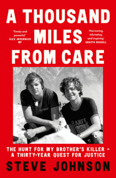 Paperback A Thousand Miles from Care: The Hunt for My Brother's Killer - A Thirty-Year Quest for Justice Book