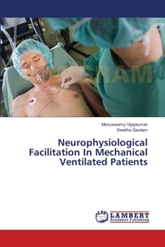 Paperback Neurophysiological Facilitation In Mechanical Ventilated Patients Book
