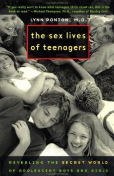 Hardcover The Sex Lives of Teenagers: Revealing the Secret World of Adolescent Boys and Girls Book