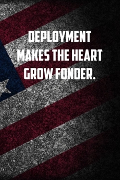deployment makes the heart grow fonder.: 6x9 Journal christmas gift for under 10 dollars military spouse journal