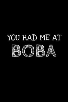 You Had Me At Boba: Blank Lined Journal | Office Notebook | Writing Creativity | Meeting Notes | Documentation