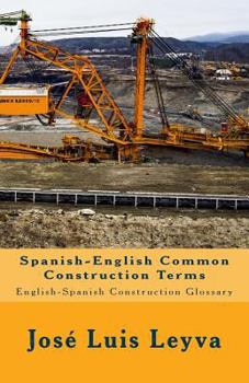 Paperback Spanish-English Common Construction Terms: English-Spanish Construction Glossary Book