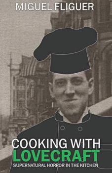 Paperback Cooking With Lovecraft: Supernatural Horror In The Kitchen Book