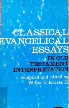 Paperback Classical Evangelical Essays in Old Testament Interpretation Book
