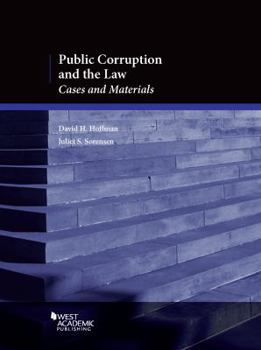 Paperback Public Corruption and the Law: Cases and Materials (American Casebook Series) Book