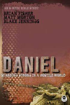 Paperback Daniel: Standing Strong in a Hostile World Book