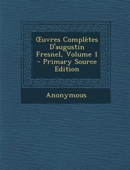 Paperback Uvres Completes D'Augustin Fresnel, Volume 1 [French] Book