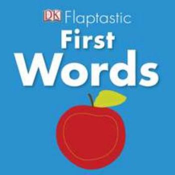Flaptastic: First Words - Book  of the DK Flaptastic