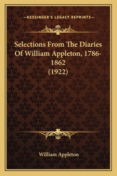 Selections from the diaries of William Appleton, 1786-1862