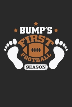 Paperback Bump's First Football Season: Pregnant Mother Sport Dot Grid Notebook 6x9 Inches - 120 dotted pages for notes, drawings, formulas - Organizer writin Book