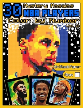 Paperback Mystery Mosaics Color by Number: 30 NBA Players (Volume 2): NBA Basketball Coloring Book with Dazzling Hidden Players, Color Quest on Black Paper, Ext Book