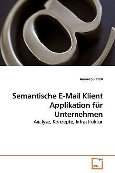 Paperback Semantische E-Mail Klient Applikation für Unternehmen [German] Book