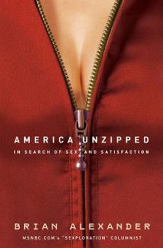 Hardcover America Unzipped: In Search of Sex and Satisfaction Book
