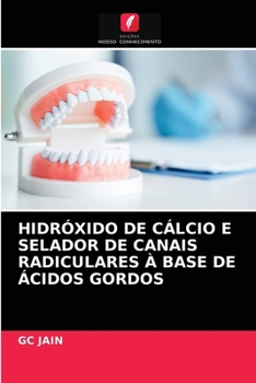 Paperback Hidróxido de Cálcio E Selador de Canais Radiculares À Base de Ácidos Gordos [Portuguese] Book