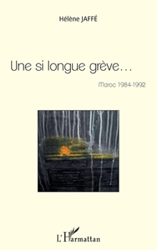 Paperback Une si longue grève...: Maroc 1984-1992 [French] Book