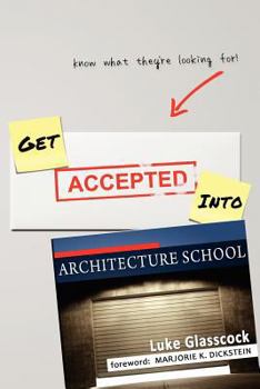 Paperback Get Accepted Into Architecture School Book