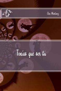 Paperback Ten?as Que Ser T? [Spanish] Book