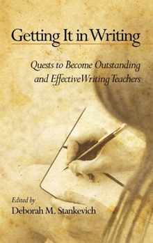 Paperback Getting It in Writing: The Quest to Become Outstanding and Effective Teachers of Writing Book