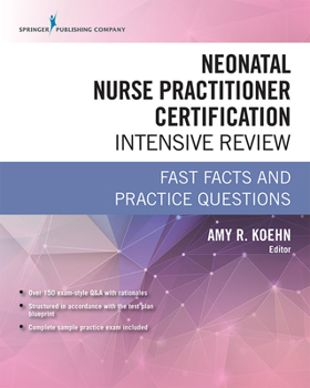 Paperback Neonatal Nurse Practitioner Certification Intensive Review: Fast Facts and Practice Questions Book