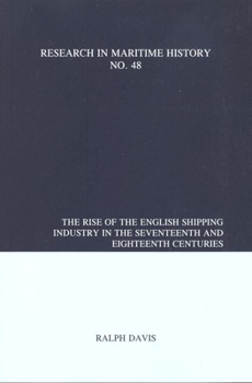 Paperback The Rise of the English Shipping Industry in the Seventeenth and Eighteenth Centuries Book