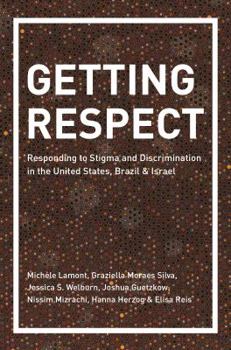 Paperback Getting Respect: Responding to Stigma and Discrimination in the United States, Brazil, and Israel Book