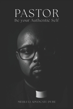 Paperback Pastor, Be your Authentic Self Book