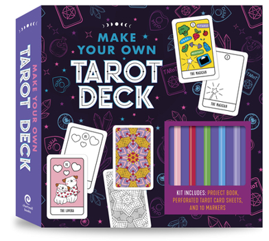 Paperback Make Your Own Tarot Deck: Kit Includes: Project Book, Perforated Tarot Card Sheets, and 10 Markers Book