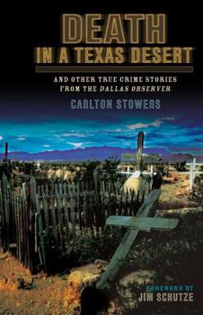 Paperback Death in a Texas Desert: And Other True Crime Stories from The Dallas Observer Book